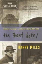 The Beat Hotel: Ginsberg, Burroughs & Corso in Paris, 1957-1963