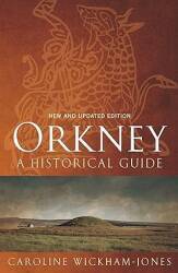 Orkney: A Historical Guide