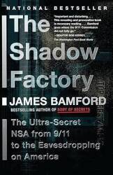 The Shadow Factory: The NSA from 9/11 to the Eavesdropping on America