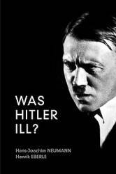 Was Hitler Ill? A Final Diagnosis