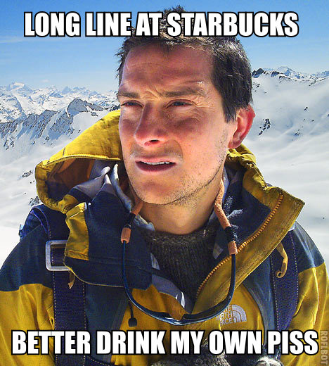 Bear Grylls drinks his own urine.